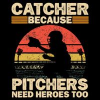 Catcher Because Pitchers Need Heroes Too Baseball 16 in Basic Backpack