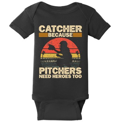 Catcher Because Pitchers Need Heroes Too Baseball Baby Bodysuit