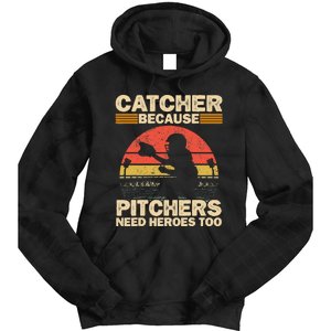 Catcher Because Pitchers Need Heroes Too Baseball Tie Dye Hoodie