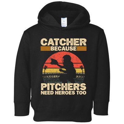 Catcher Because Pitchers Need Heroes Too Baseball Toddler Hoodie