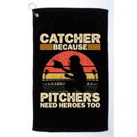 Catcher Because Pitchers Need Heroes Too Baseball Golf Towel