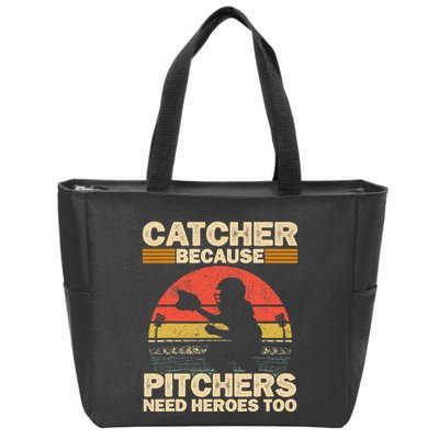 Catcher Because Pitchers Need Heroes Too Baseball Zip Tote Bag