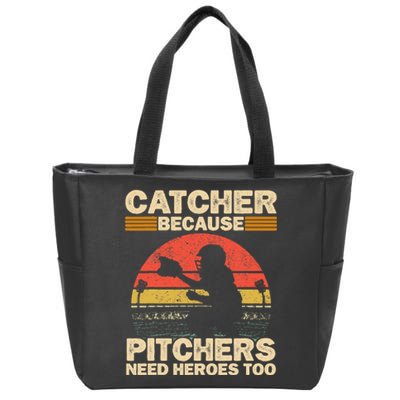 Catcher Because Pitchers Need Heroes Too Baseball Zip Tote Bag