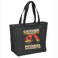 Catcher Because Pitchers Need Heroes Too Baseball Zip Tote Bag