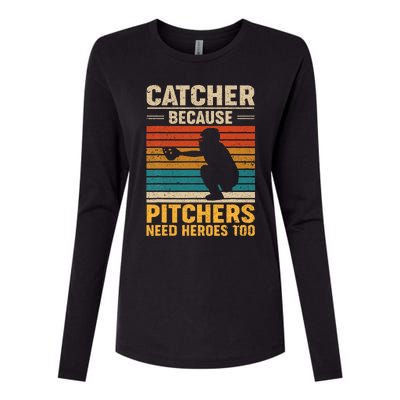 Catcher Because Pitchers Need Heroes Too Baseball Womens Cotton Relaxed Long Sleeve T-Shirt