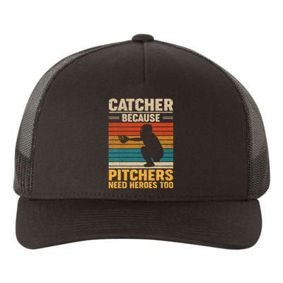 Catcher Because Pitchers Need Heroes Too Baseball Yupoong Adult 5-Panel Trucker Hat