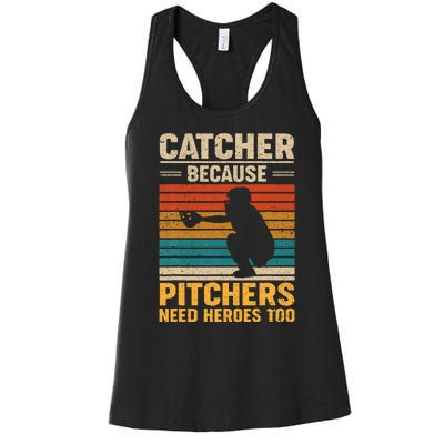 Catcher Because Pitchers Need Heroes Too Baseball Women's Racerback Tank