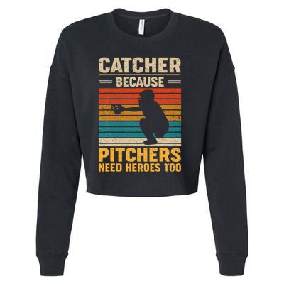 Catcher Because Pitchers Need Heroes Too Baseball Cropped Pullover Crew