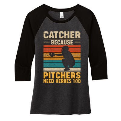 Catcher Because Pitchers Need Heroes Too Baseball Women's Tri-Blend 3/4-Sleeve Raglan Shirt