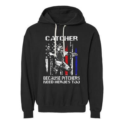 Catcher Because Pitchers Need Heroes Too Baseball Softball Garment-Dyed Fleece Hoodie