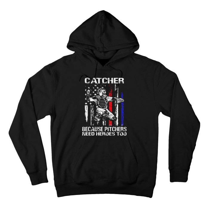 Catcher Because Pitchers Need Heroes Too Baseball Softball Hoodie