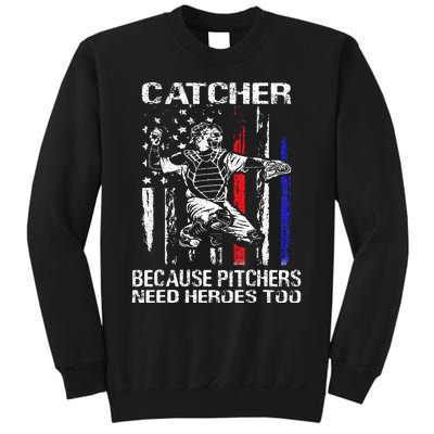 Catcher Because Pitchers Need Heroes Too Baseball Softball Sweatshirt