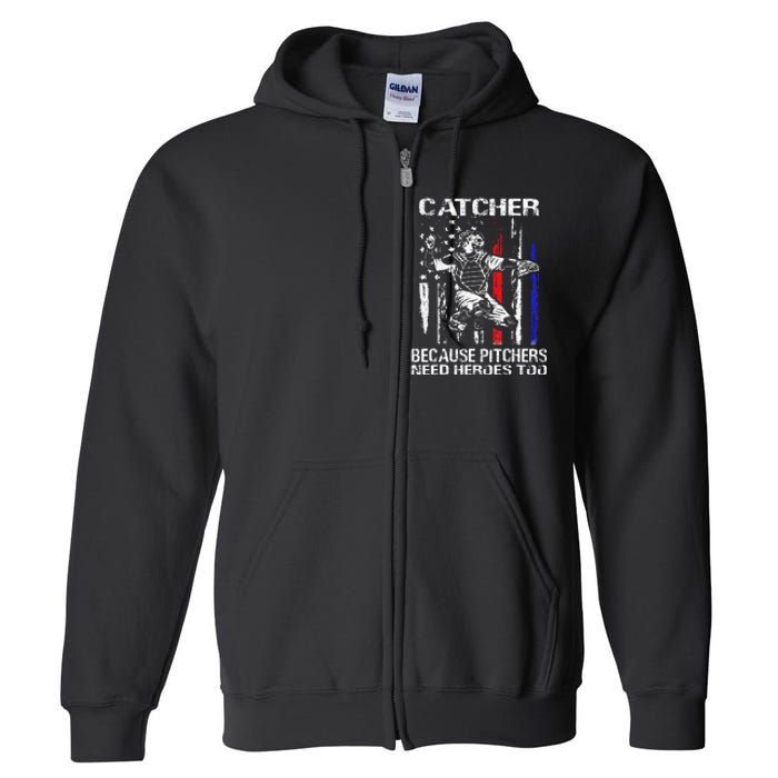 Catcher Because Pitchers Need Heroes Too Baseball Softball Full Zip Hoodie