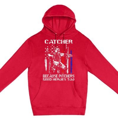 Catcher Because Pitchers Need Heroes Too Baseball Softball Premium Pullover Hoodie