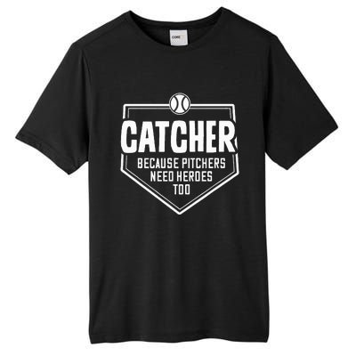 Catcher Because Pitchers Need Heroes Too Softball Catcher Tall Fusion ChromaSoft Performance T-Shirt