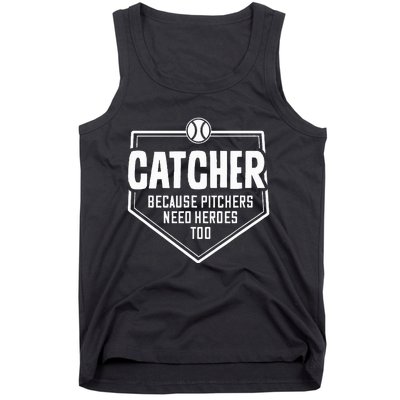 Catcher Because Pitchers Need Heroes Too Softball Catcher Tank Top