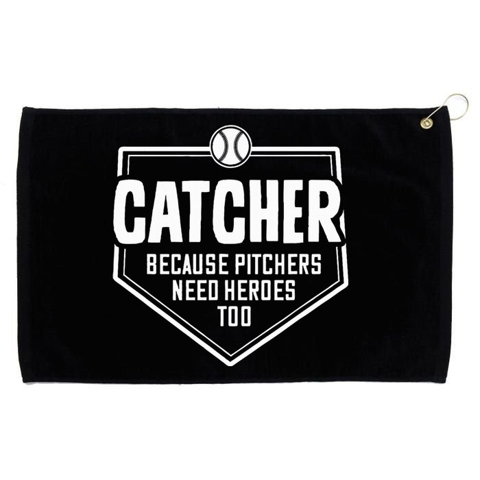 Catcher Because Pitchers Need Heroes Too Softball Catcher Grommeted Golf Towel