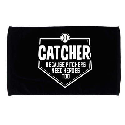 Catcher Because Pitchers Need Heroes Too Softball Catcher Microfiber Hand Towel