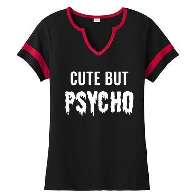 Cute But Psycho Ladies Halftime Notch Neck Tee