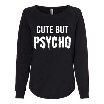 Cute But Psycho Womens California Wash Sweatshirt