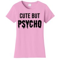 Cute But Psycho Women's T-Shirt