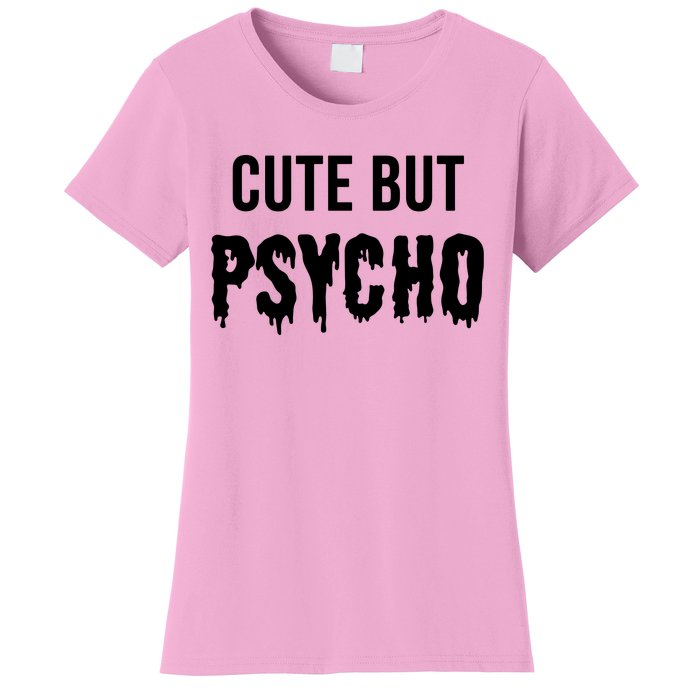 Cute But Psycho Women's T-Shirt