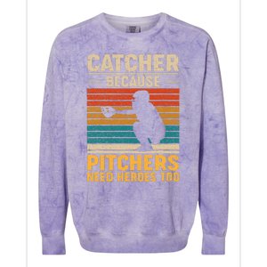 Catcher Because Pitchers Need Heroes Too Baseball Colorblast Crewneck Sweatshirt