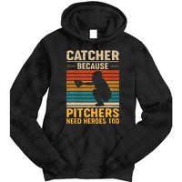 Catcher Because Pitchers Need Heroes Too Baseball Tie Dye Hoodie