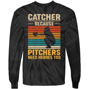 Catcher Because Pitchers Need Heroes Too Baseball Tie-Dye Long Sleeve Shirt