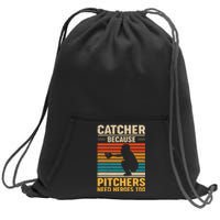 Catcher Because Pitchers Need Heroes Too Baseball Sweatshirt Cinch Pack Bag