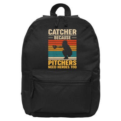 Catcher Because Pitchers Need Heroes Too Baseball 16 in Basic Backpack