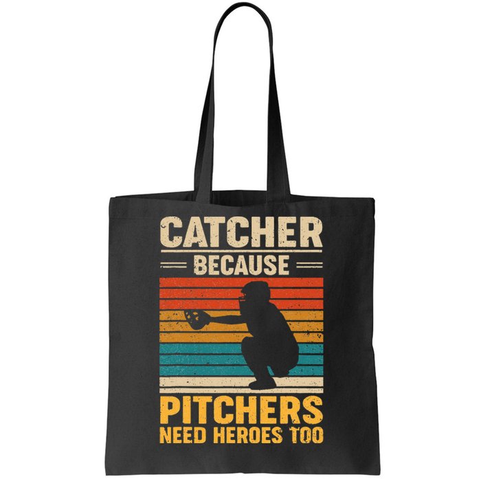 Catcher Because Pitchers Need Heroes Too Baseball Tote Bag