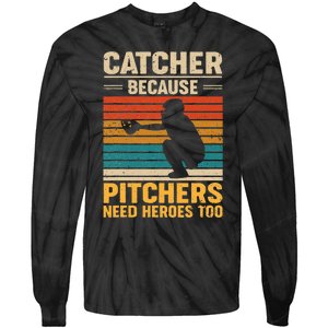 Catcher Because Pitchers Need Heroes Too Baseball Tie-Dye Long Sleeve Shirt