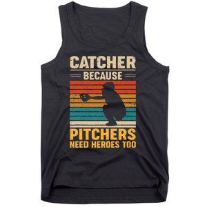 Catcher Because Pitchers Need Heroes Too Baseball Tank Top