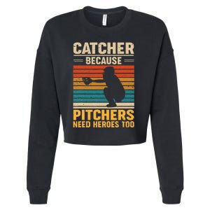 Catcher Because Pitchers Need Heroes Too Baseball Cropped Pullover Crew