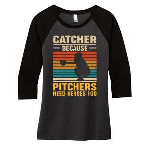 Catcher Because Pitchers Need Heroes Too Baseball Women's Tri-Blend 3/4-Sleeve Raglan Shirt