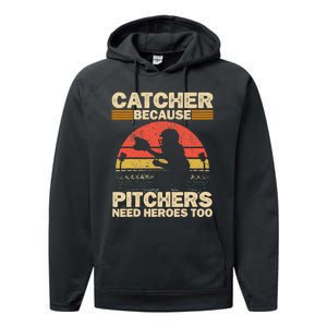 Catcher Because Pitchers Need Heroes Too Baseball Performance Fleece Hoodie