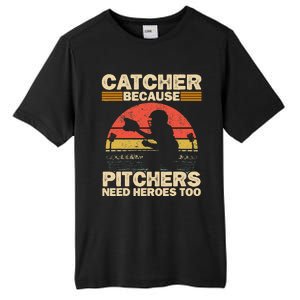 Catcher Because Pitchers Need Heroes Too Baseball Tall Fusion ChromaSoft Performance T-Shirt