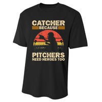 Catcher Because Pitchers Need Heroes Too Baseball Performance Sprint T-Shirt