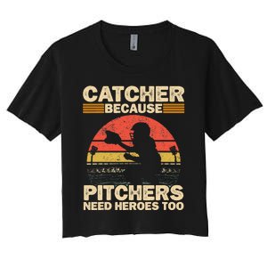 Catcher Because Pitchers Need Heroes Too Baseball Women's Crop Top Tee