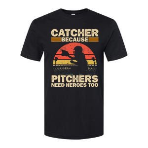 Catcher Because Pitchers Need Heroes Too Baseball Softstyle CVC T-Shirt