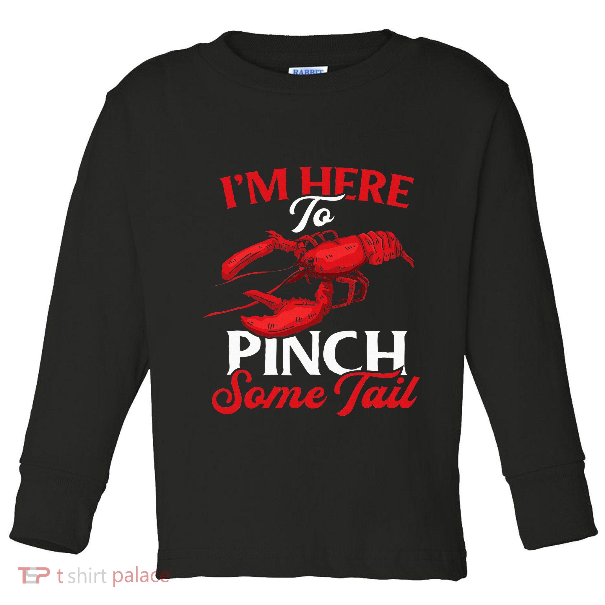 Crawfish Boil Party Pinching Fun Crayfish Tail Pincher Toddler Long Sleeve Shirt