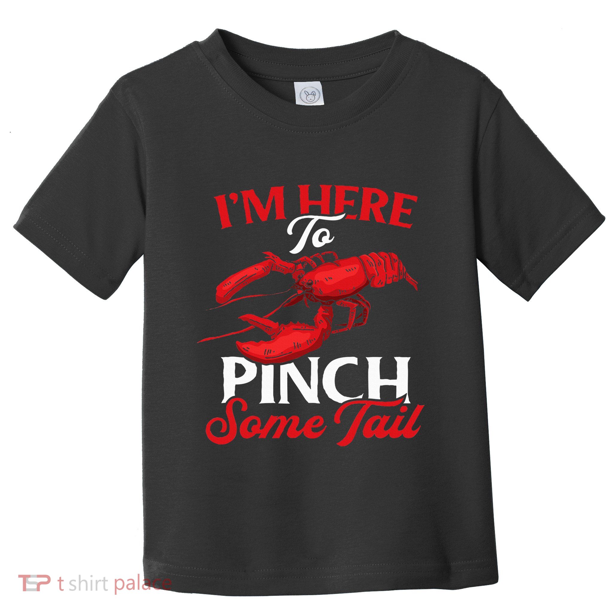 Crawfish Boil Party Pinching Fun Crayfish Tail Pincher Toddler T-Shirt