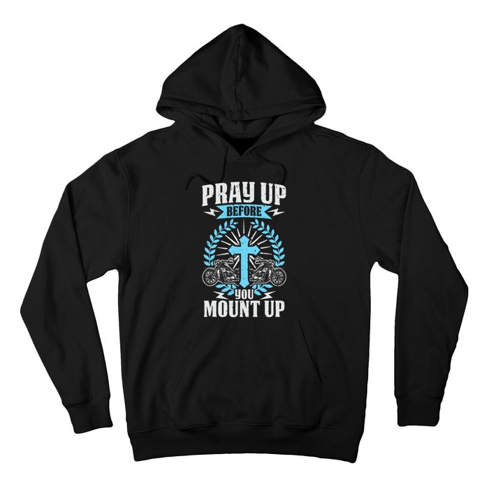 Christian Biker Pray Up Before You Mount Up Faith Hoodie