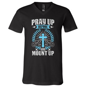 Christian Biker Pray Up Before You Mount Up Faith V-Neck T-Shirt