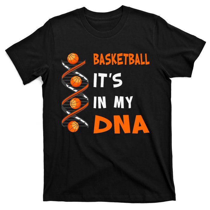 Cute Basketball Playing Basketball Is In My Dna Basketball Lover T-Shirt