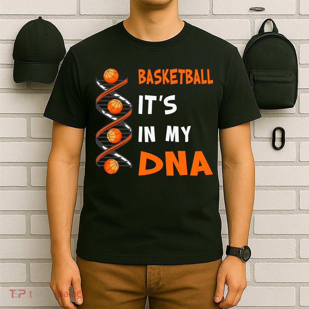 Cute Basketball Playing Basketball Is In My Dna Basketball Lover T-Shirt