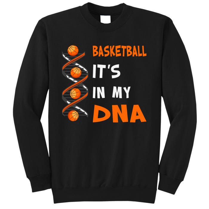 Cute Basketball Playing Basketball Is In My Dna Basketball Lover Tall Sweatshirt