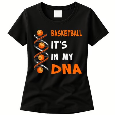 Cute Basketball Playing Basketball Is In My Dna Basketball Lover Womens T-Shirt