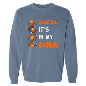 Cute Basketball Playing Basketball Is In My Dna Basketball Lover Garment-Dyed Sweatshirt